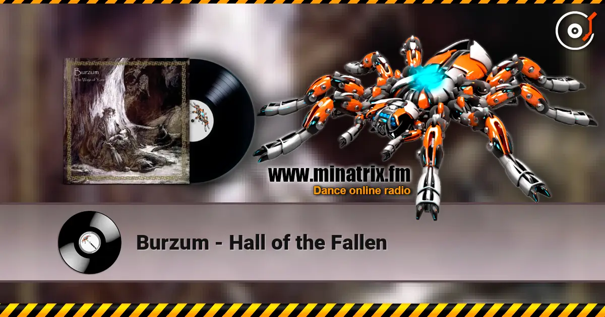 Burzum - Hall of the Fallen listen online in high quality | Minatrix.FM