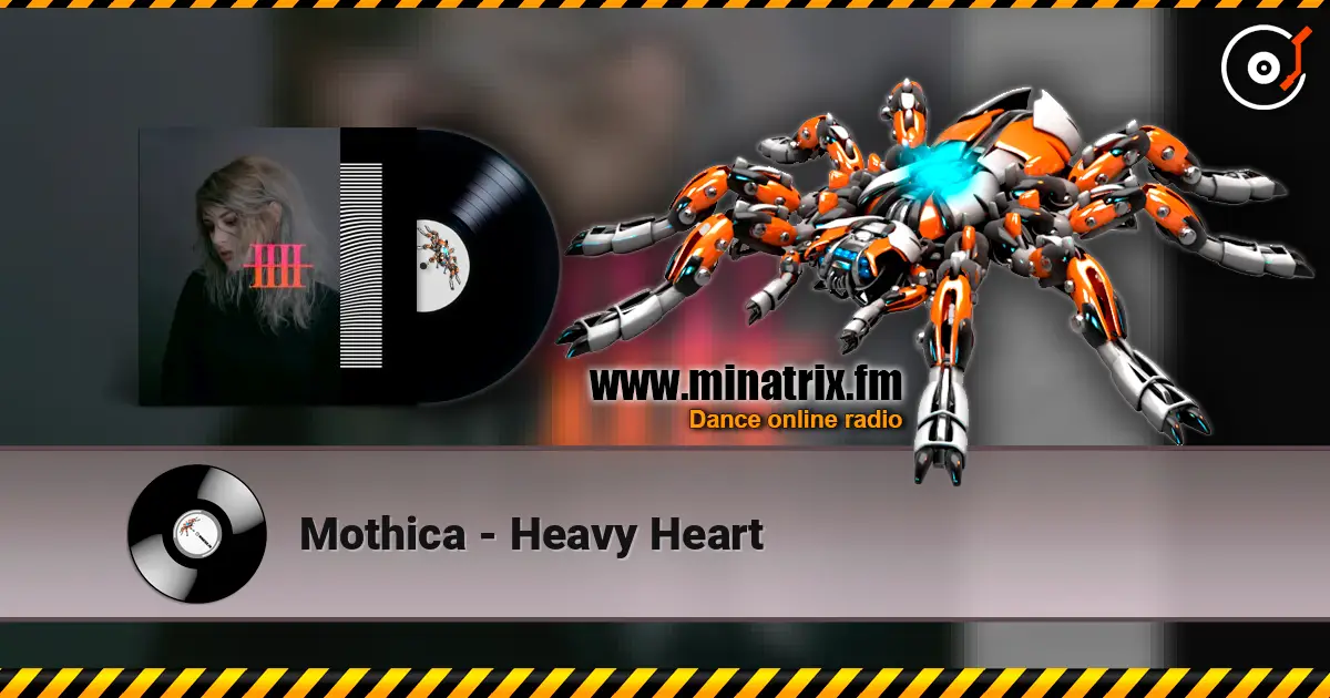Mothica - Heavy Heart слухати онлайн у високій якості | Minatrix.FM