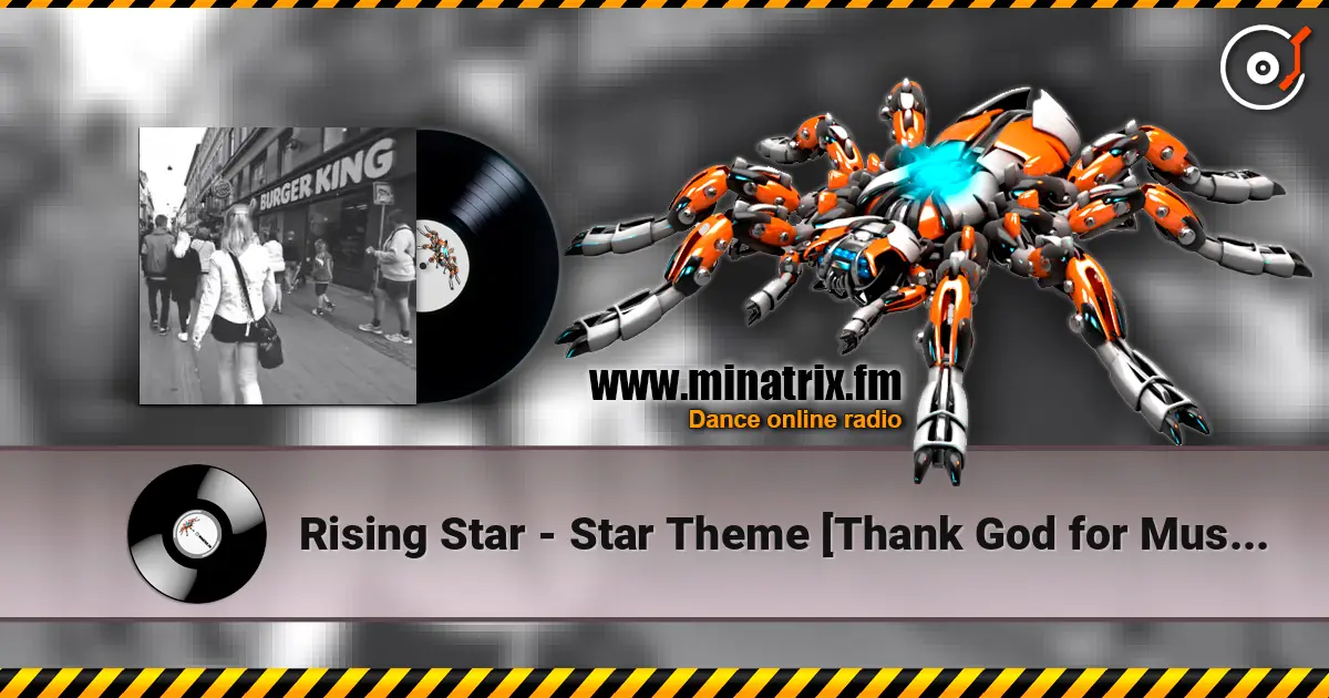 Rising Star - Star Theme [Thank God for Music] (Original Mix) слухати онлайн у високій якості | Minatrix.FM