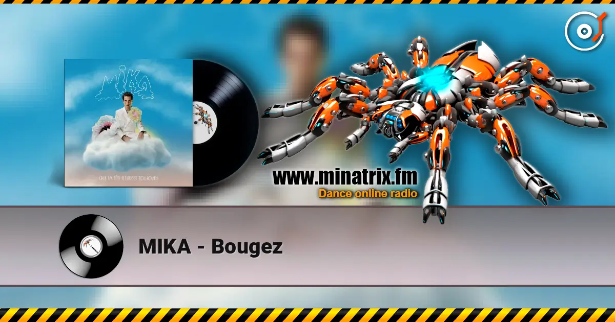 MIKA - Bougez слухати онлайн у високій якості | Minatrix.FM
