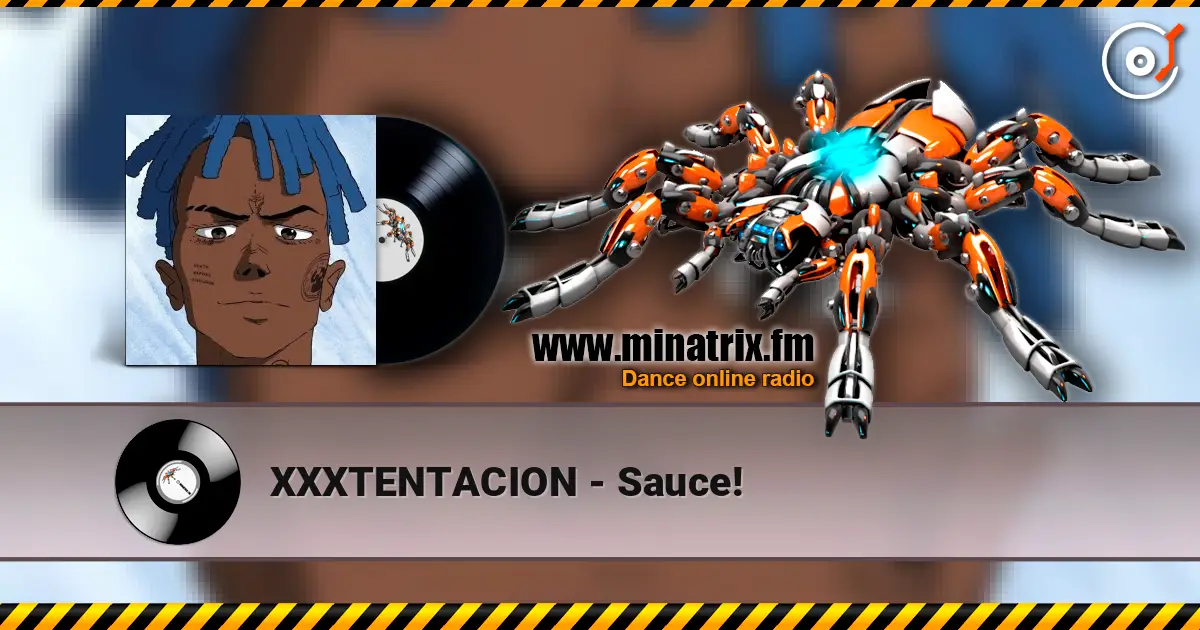 XXXTENTACION - Sauce! listen online in high quality | Minatrix.FM