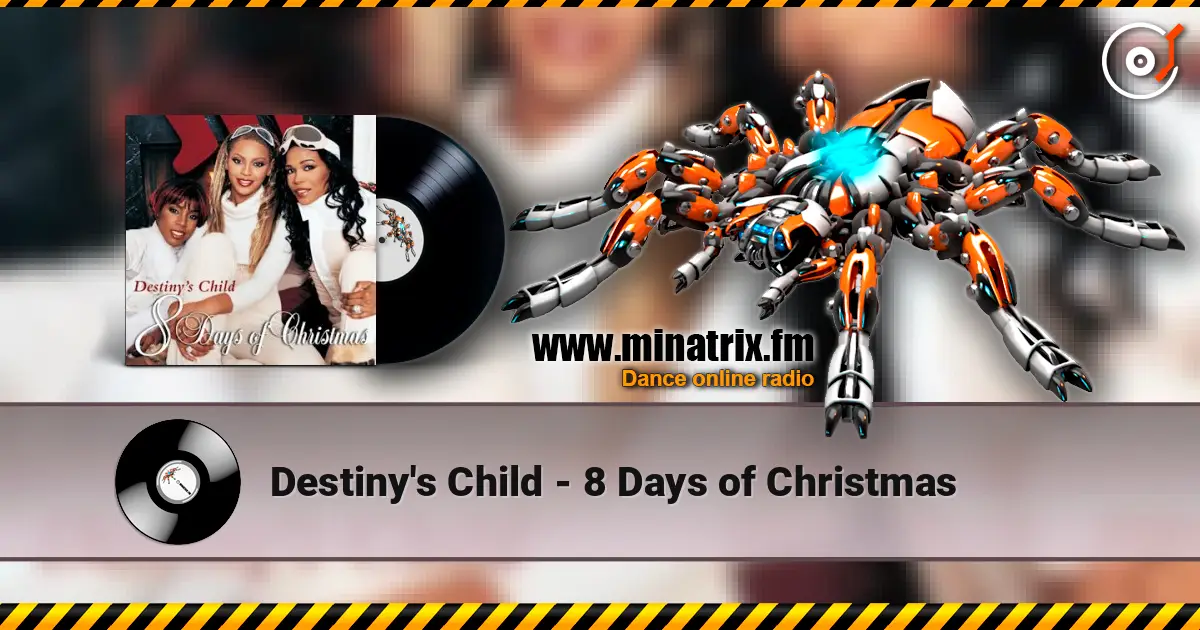 Destiny's Child - 8 Days of Christmas слухати онлайн у високій якості | Minatrix.FM