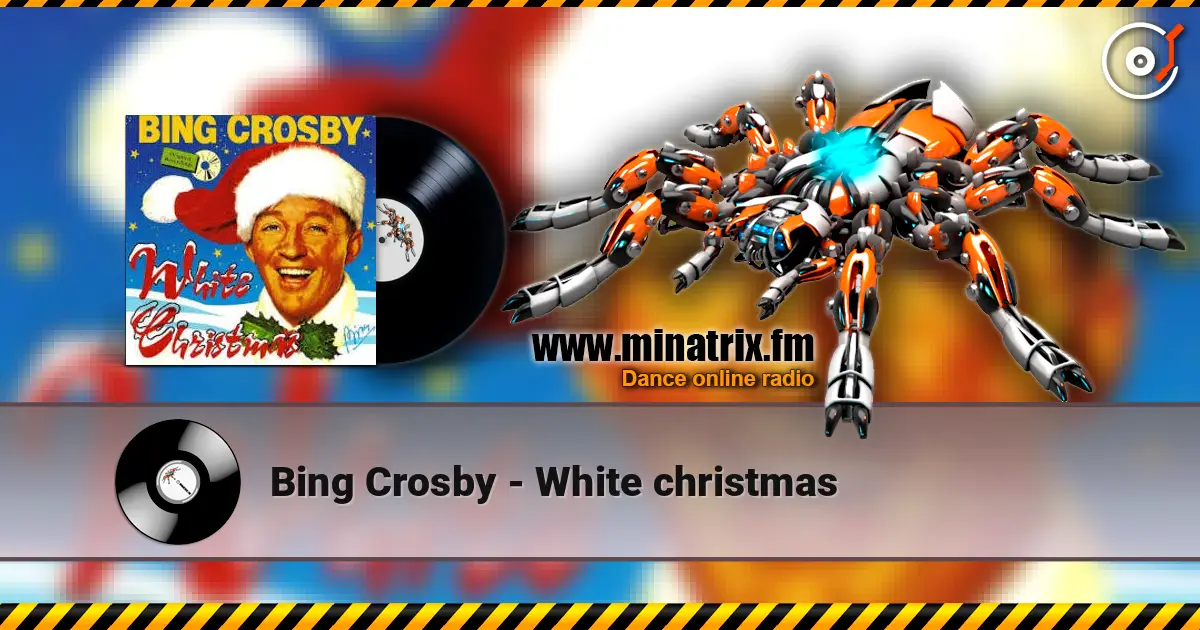 Bing Crosby - White christmas слухати онлайн у високій якості | Minatrix.FM