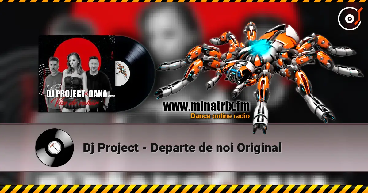 Dj Project - Departe de noi Original слухати онлайн у високій якості | Minatrix.FM