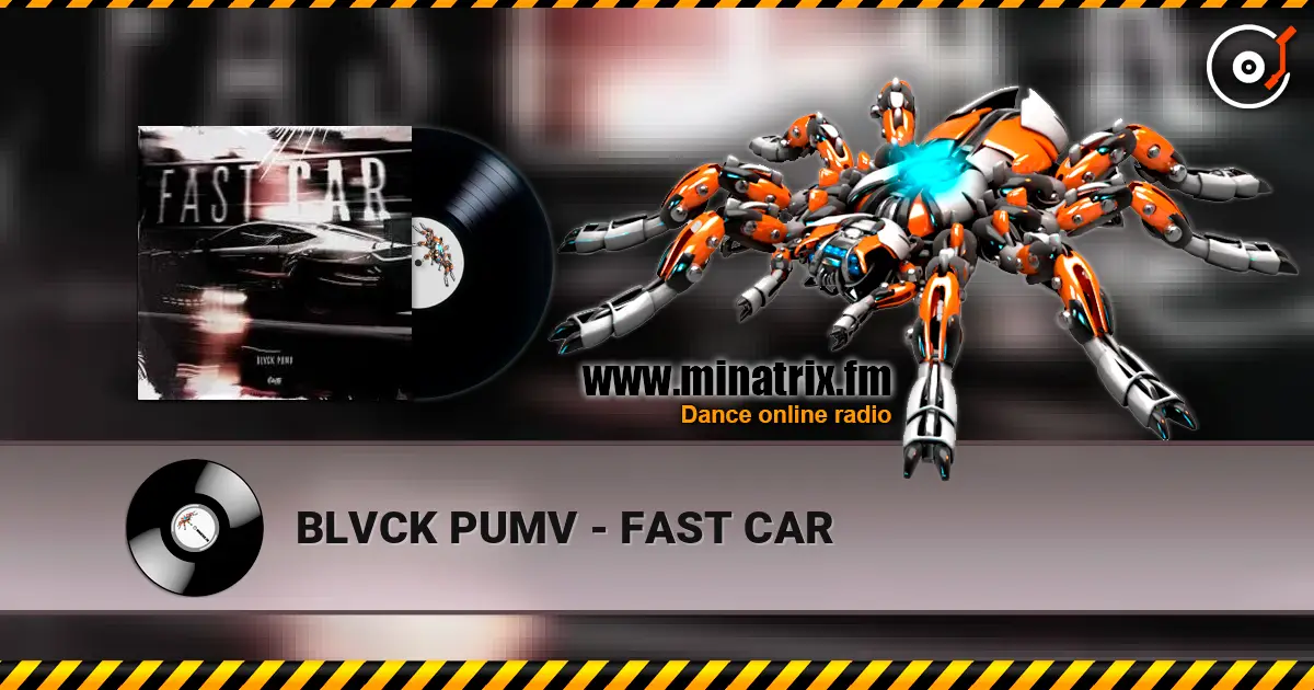 BLVCK PUMV - FAST CAR слухати онлайн у високій якості | Minatrix.FM