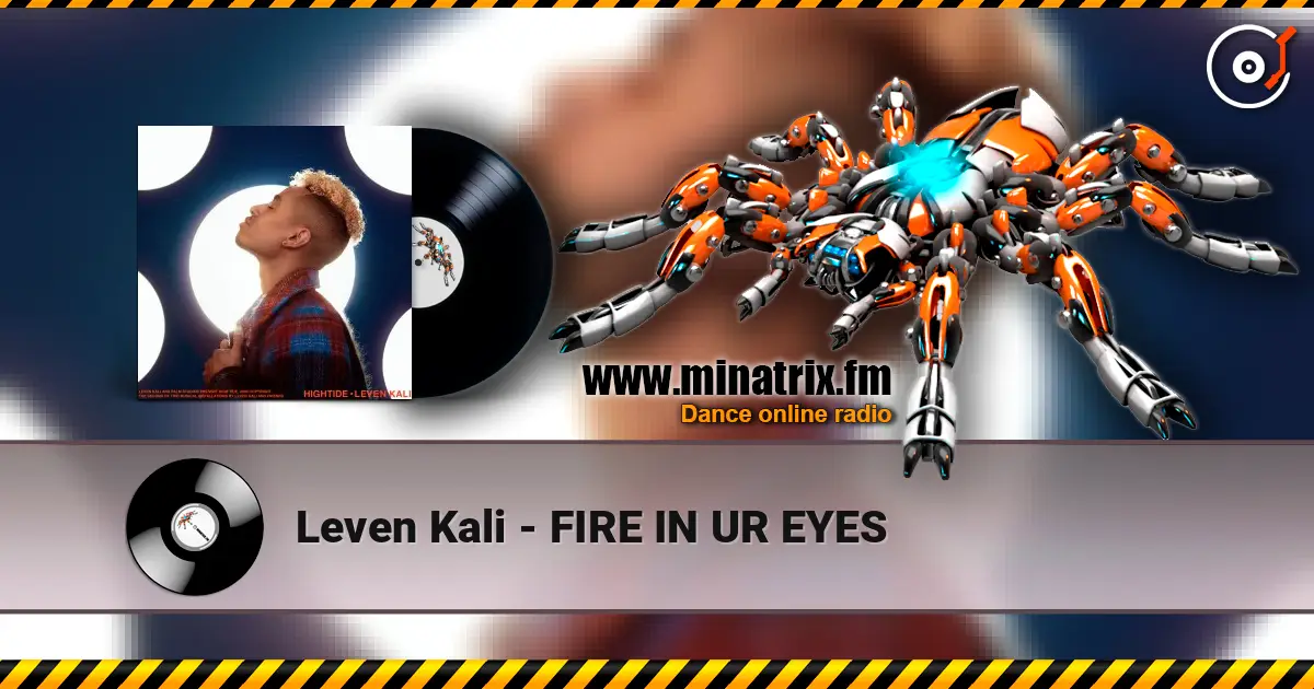 Leven Kali - FIRE IN UR EYES слухати онлайн у високій якості | Minatrix.FM