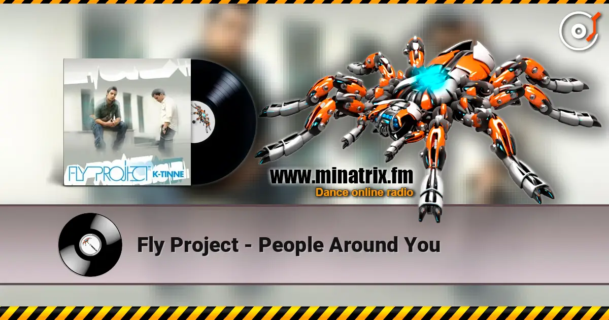 Fly Project - People Around You listen online in high quality | Minatrix.FM