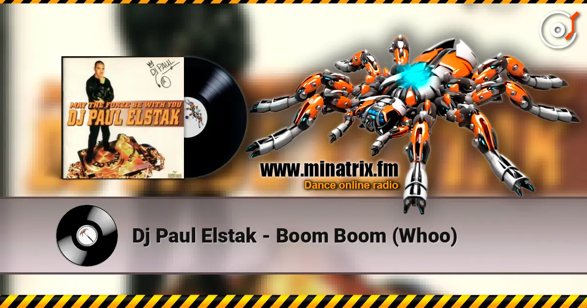 Dj Paul Elstak - Boom Boom (Whoo) listen online in high quality | Minatrix.FM