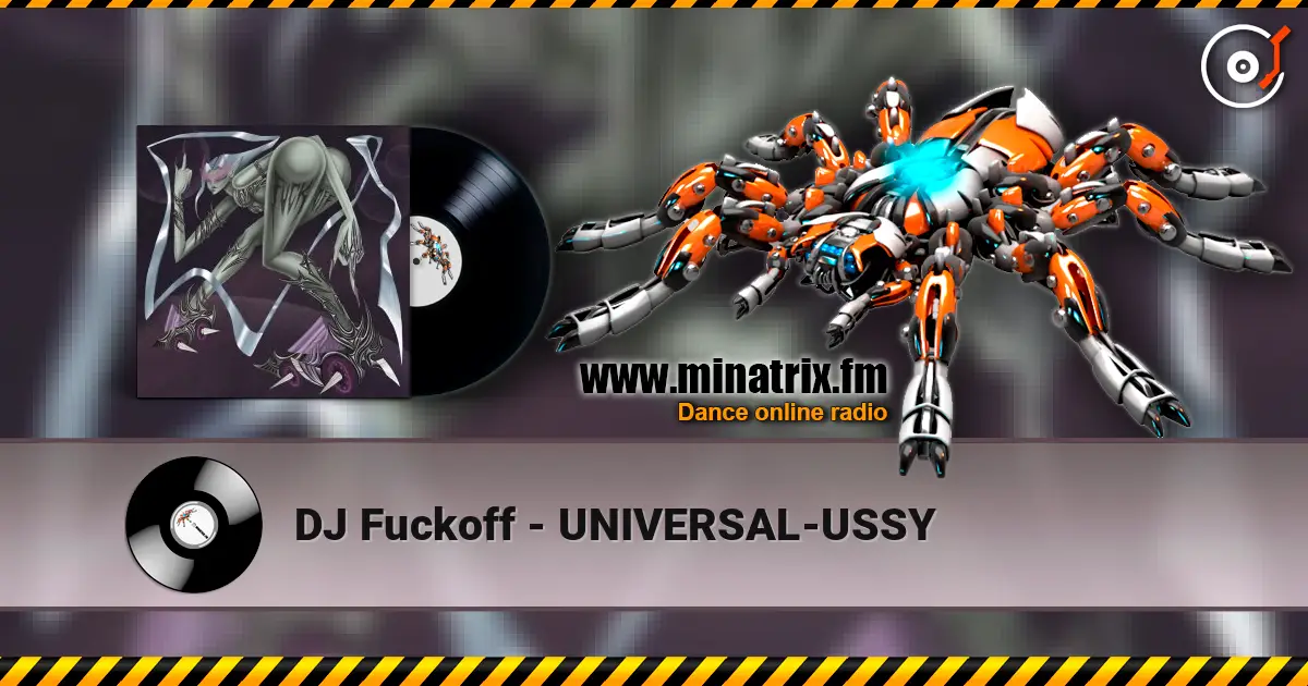 DJ Fuckoff - UNIVERSAL-USSY слухати онлайн у високій якості | Minatrix.FM