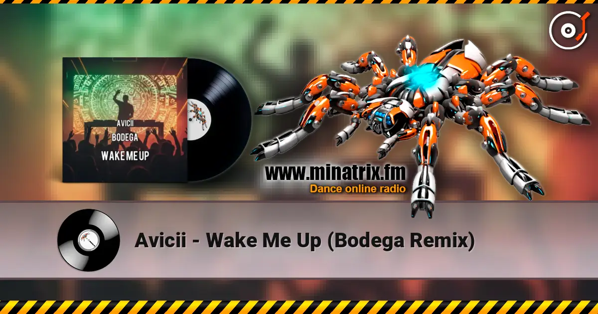 Avicii - Wake Me Up (Bodega Remix) listen online in high quality | Minatrix.FM