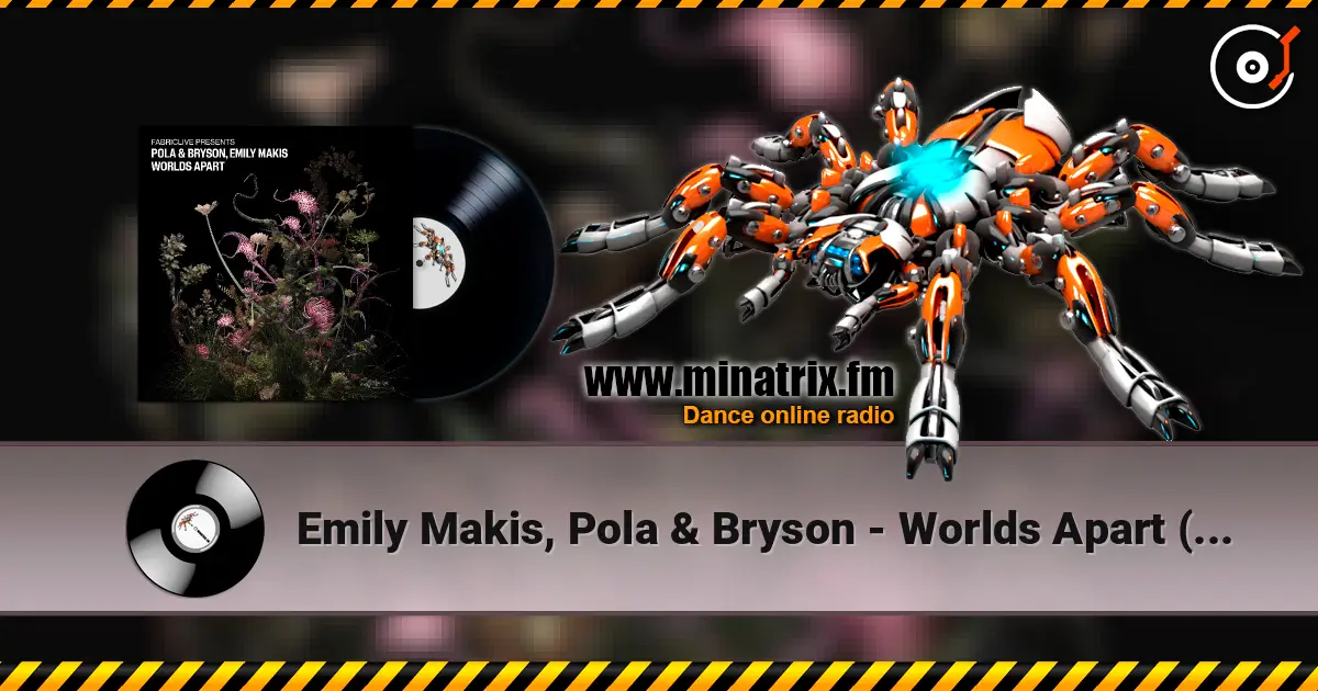Emily Makis, Pola & Bryson - Worlds Apart (Mixed) listen online in high quality | Minatrix.FM
