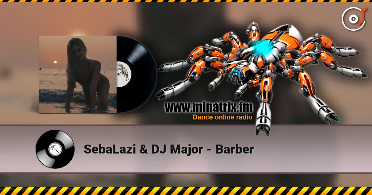 SebaLazi & DJ Major - Barber listen online in high quality | Minatrix.FM