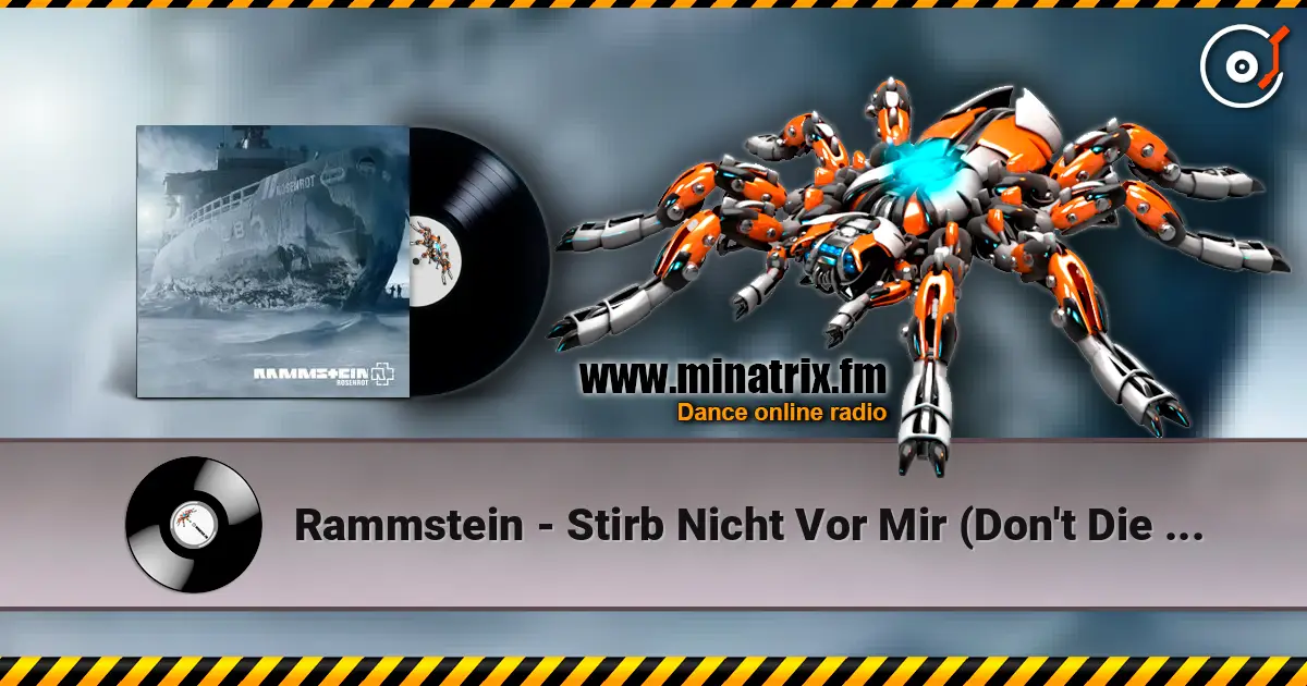 Rammstein - Stirb Nicht Vor Mir (Don't Die Before I Do) слухати онлайн у високій якості | Minatrix.FM