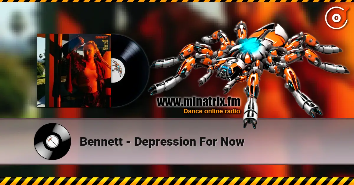 Bennett - Depression For Now слухати онлайн у високій якості | Minatrix.FM