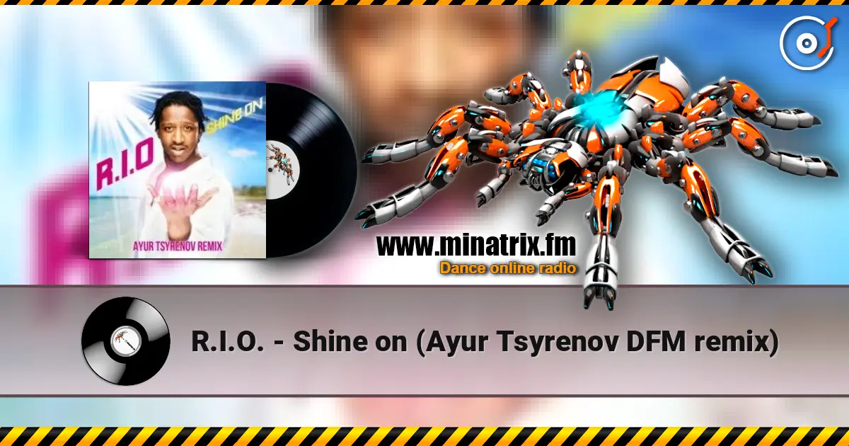 R.I.O. - Shine on (Ayur Tsyrenov DFM remix) слухати онлайн у високій якості | Minatrix.FM