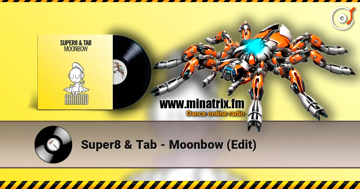 Super8 & Tab - Moonbow (Edit) слухати онлайн у високій якості | Minatrix.FM