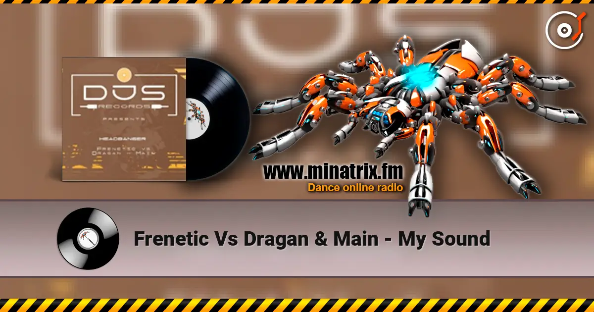 Frenetic Vs Dragan & Main - My Sound слухати онлайн у високій якості | Minatrix.FM