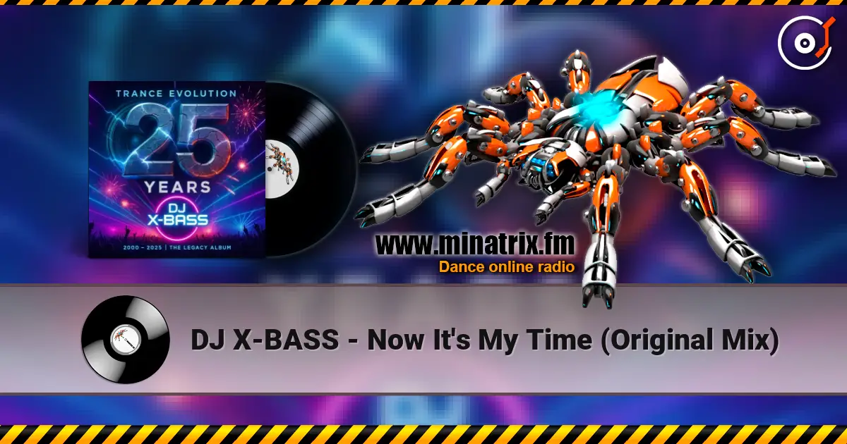 DJ X-BASS - Now It's My Time (Original Mix) слухати онлайн у високій якості | Minatrix.FM