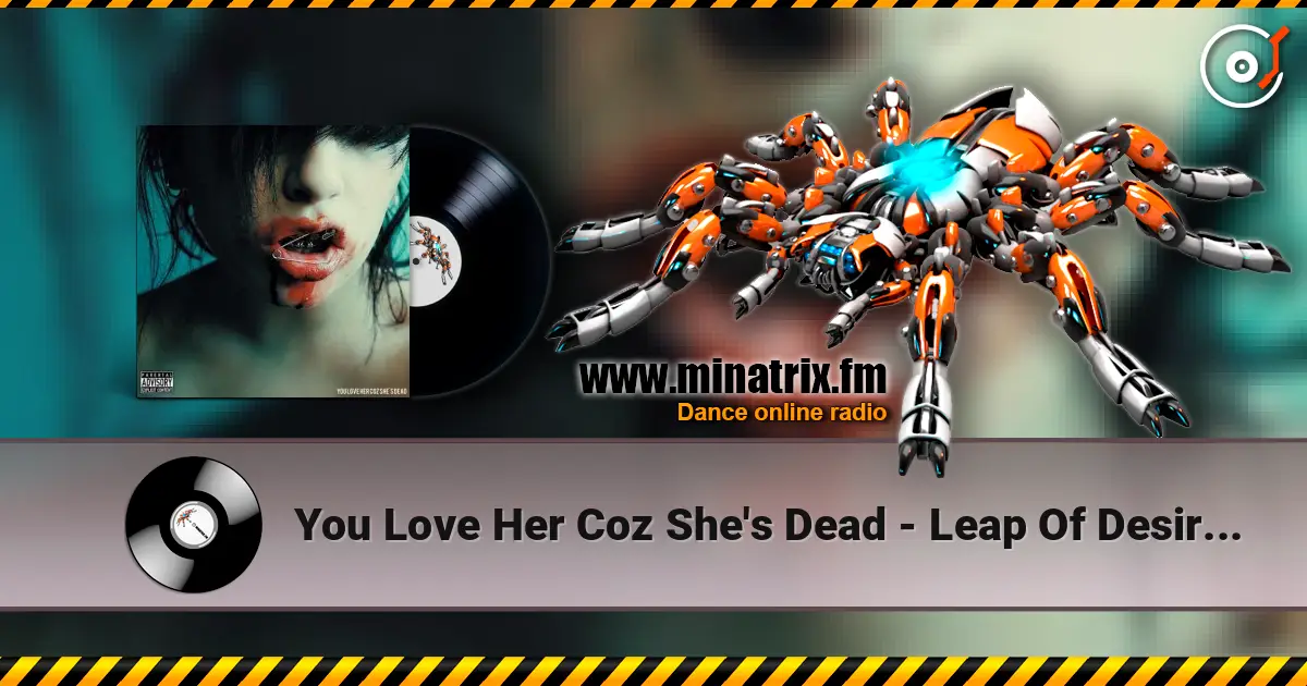 You Love Her Coz She's Dead - Leap Of Desire I слухати онлайн у високій якості | Minatrix.FM
