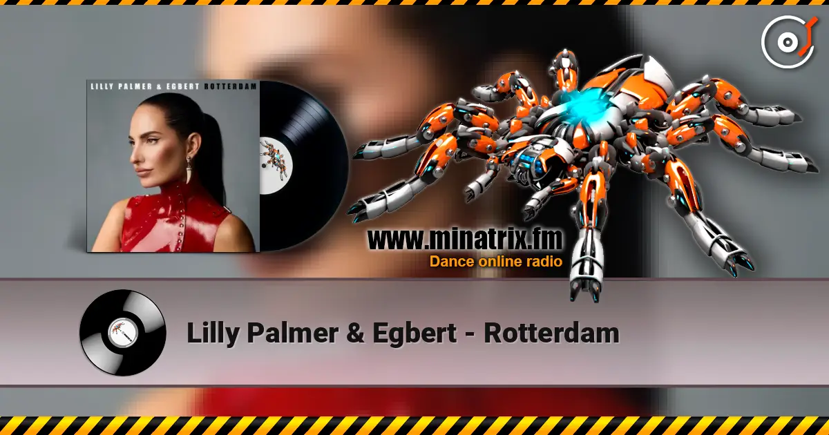 Lilly Palmer & Egbert - Rotterdam listen online in high quality | Minatrix.FM
