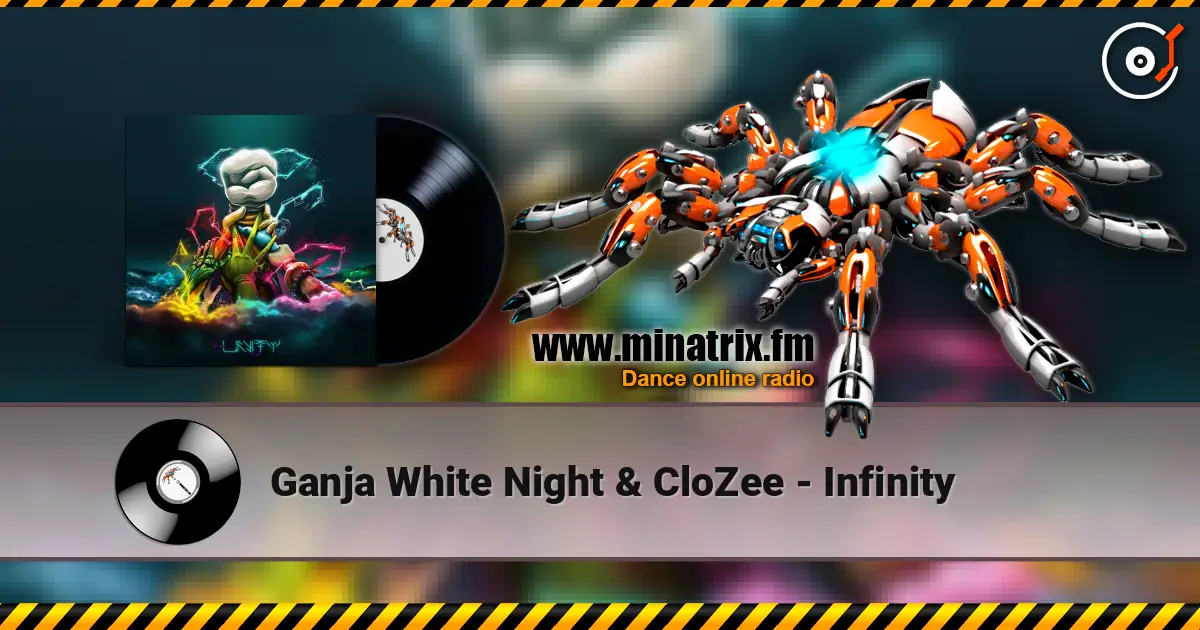 Ganja White Night & CloZee - Infinity слухати онлайн у високій якості | Minatrix.FM
