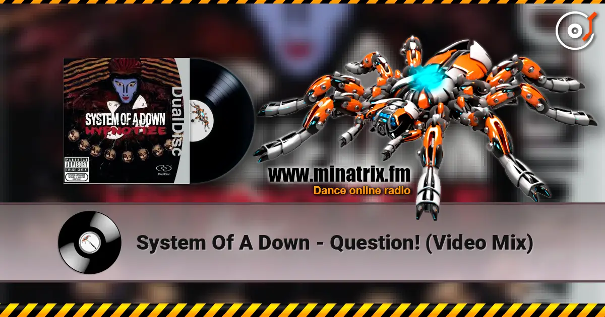 System Of A Down - Question! (Video Mix) слухати онлайн у високій якості | Minatrix.FM
