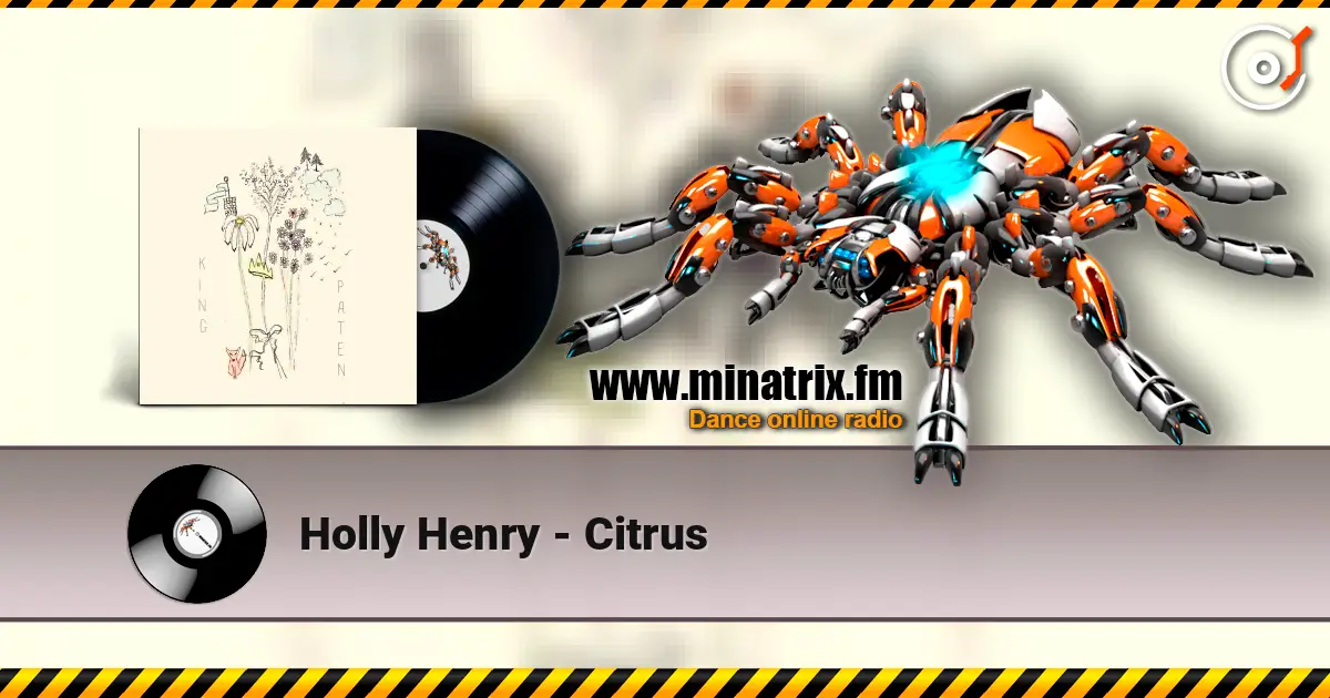 Holly Henry - Citrus слухати онлайн у високій якості | Minatrix.FM
