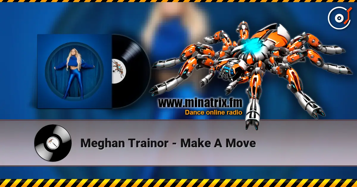Meghan Trainor - Make A Move слухати онлайн у високій якості | Minatrix.FM
