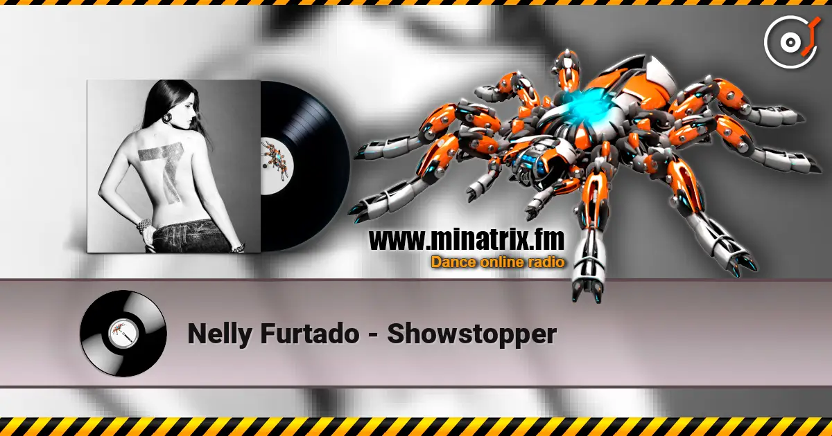 Nelly Furtado - Showstopper слухати онлайн у високій якості | Minatrix.FM