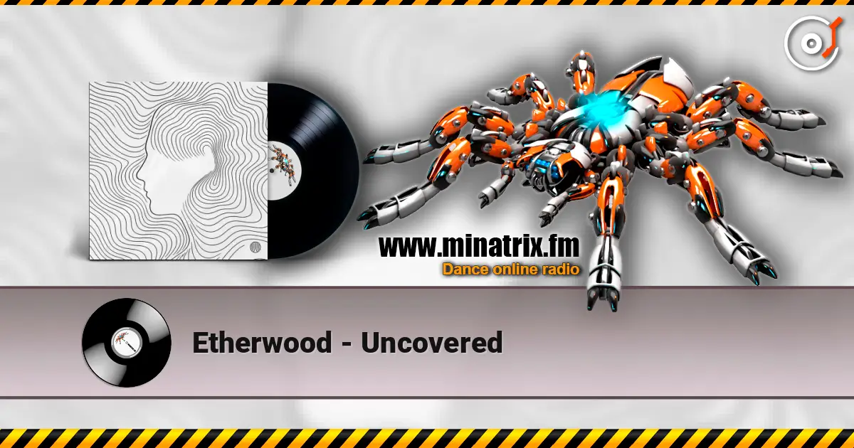 Etherwood - Uncovered listen online in high quality | Minatrix.FM