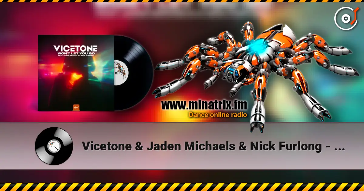 Vicetone & Jaden Michaels & Nick Furlong - Won't Let You Go слухати онлайн у високій якості | Minatrix.FM