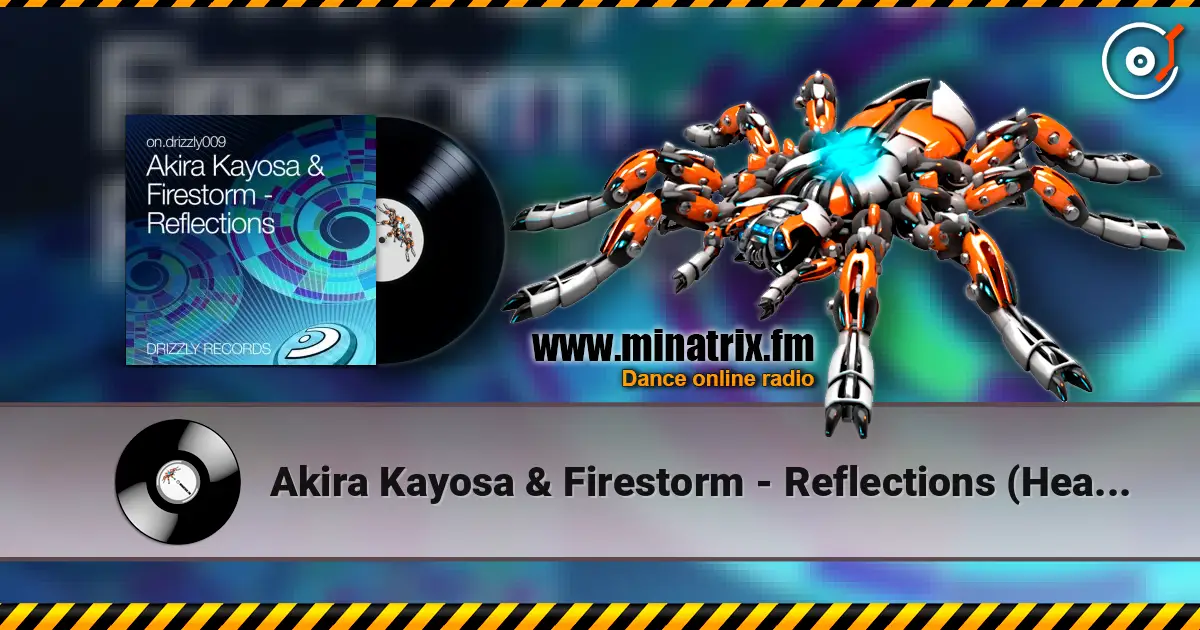 Akira Kayosa & Firestorm - Reflections (Heartstrings Remix) слухати онлайн у високій якості | Minatrix.FM