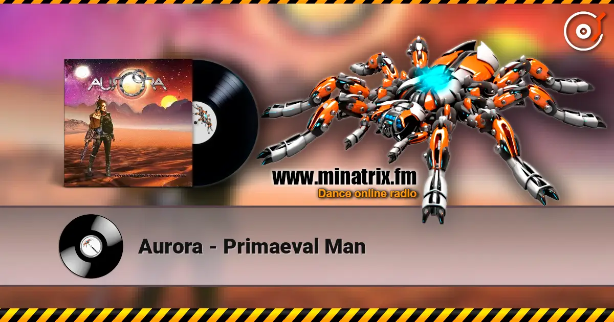 Aurora - Primaeval Man listen online in high quality | Minatrix.FM