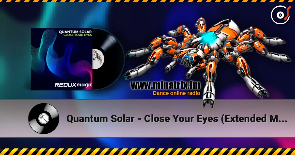 Quantum Solar - Close Your Eyes (Extended Mix) слухати онлайн у високій якості | Minatrix.FM