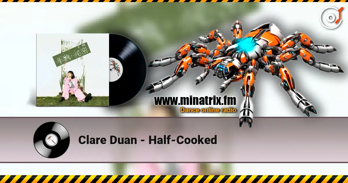 Clare Duan - Half-Cooked listen online in high quality | Minatrix.FM