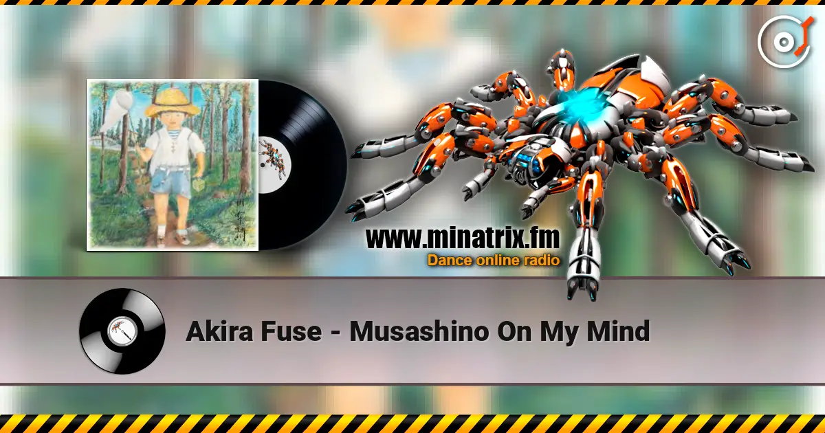 Akira Fuse - Musashino On My Mind слухати онлайн у високій якості | Minatrix.FM