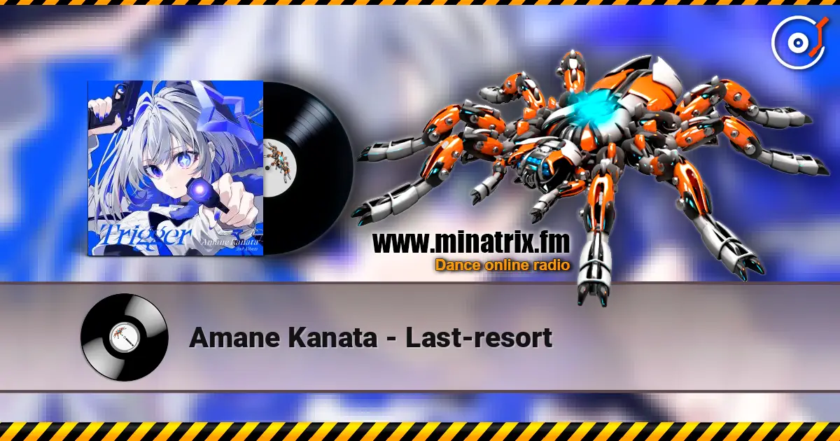 Amane Kanata - Last-resort слухати онлайн у високій якості | Minatrix.FM