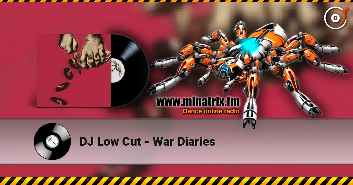 DJ Low Cut - War Diaries слухати онлайн у високій якості | Minatrix.FM