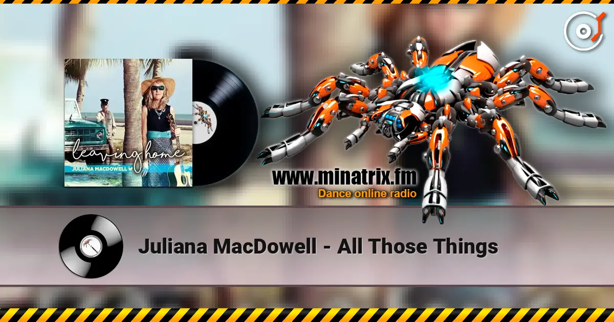 Juliana MacDowell - All Those Things слухати онлайн у високій якості | Minatrix.FM