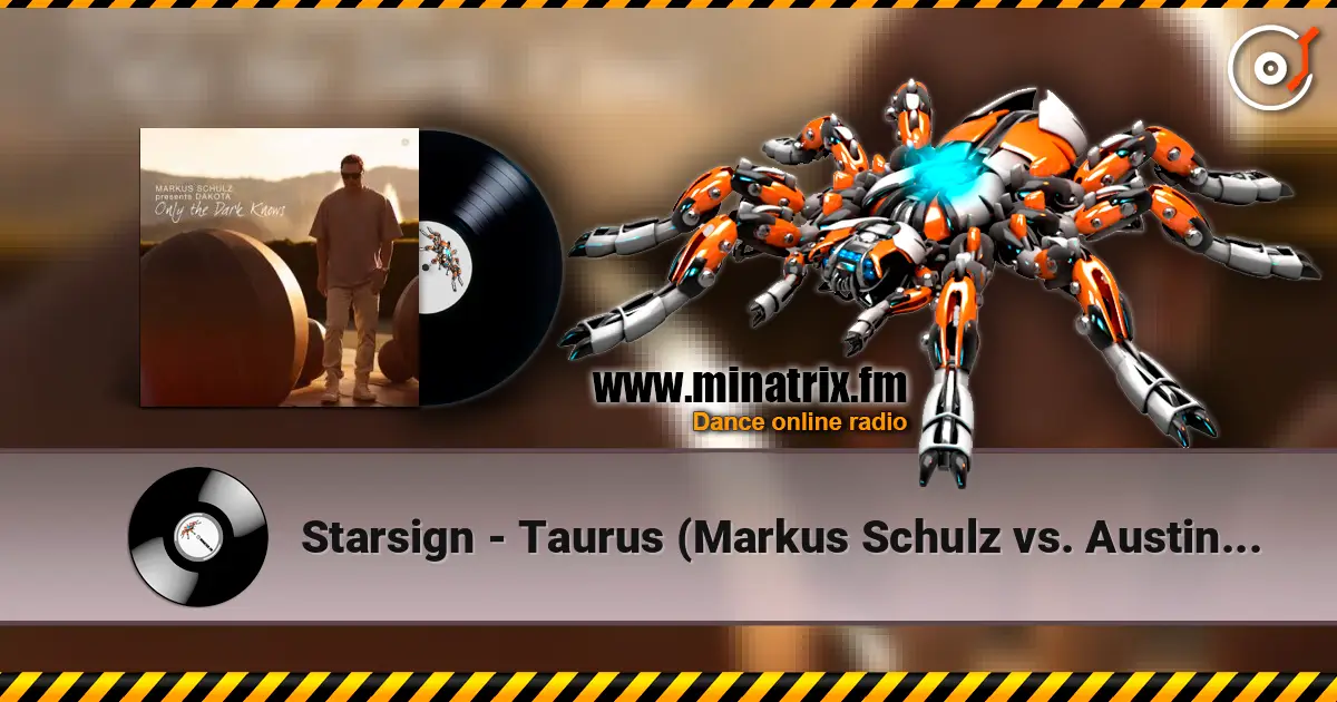 Starsign - Taurus (Markus Schulz vs. Austin Leeds Remix) слухати онлайн у високій якості | Minatrix.FM