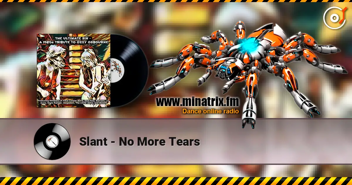 Slant - No More Tears listen online in high quality | Minatrix.FM