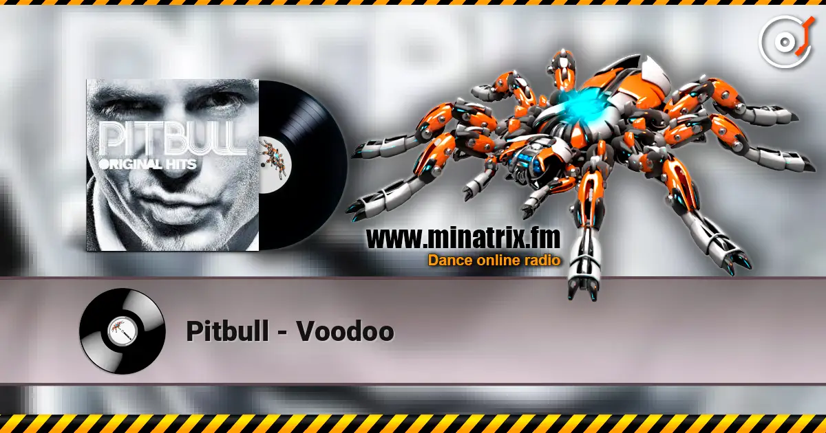 Pitbull - Voodoo listen online in high quality | Minatrix.FM