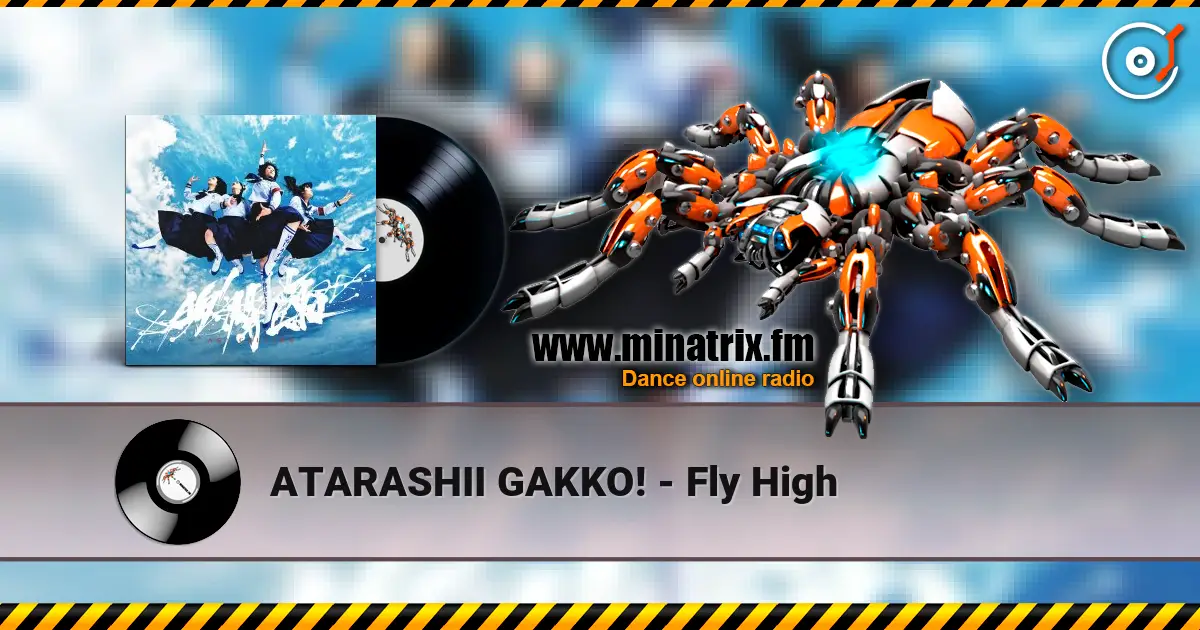 ATARASHII GAKKO! - Fly High слухати онлайн у високій якості | Minatrix.FM