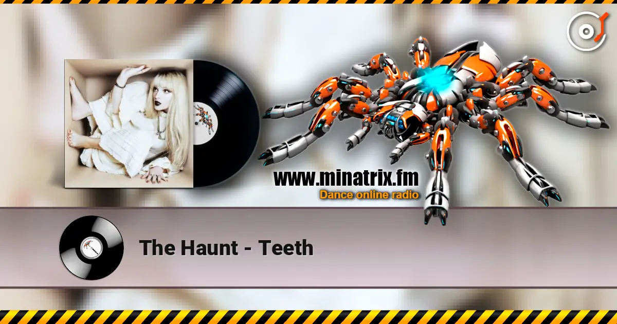 The Haunt - Teeth слухати онлайн у високій якості | Minatrix.FM