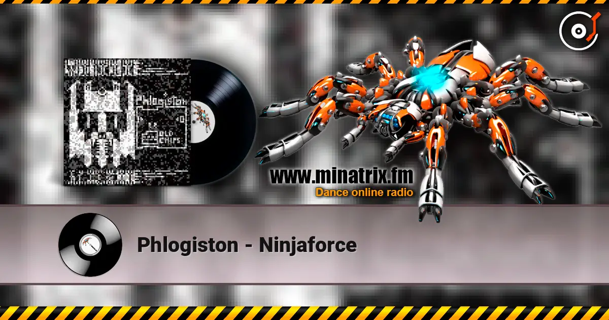 Phlogiston - Ninjaforce listen online in high quality | Minatrix.FM