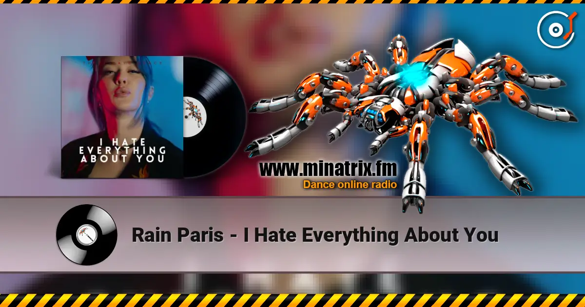 Rain Paris - I Hate Everything About You слухати онлайн у високій якості | Minatrix.FM