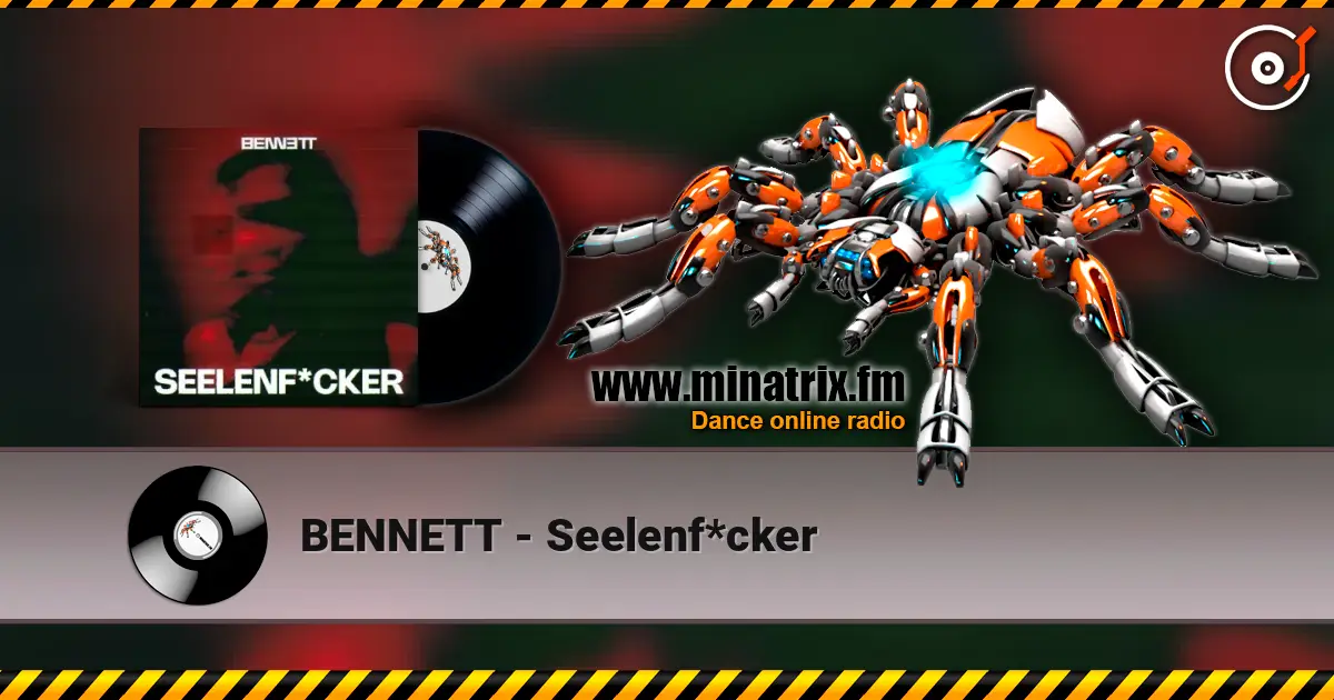BENNETT - Seelenf*cker слухати онлайн у високій якості | Minatrix.FM