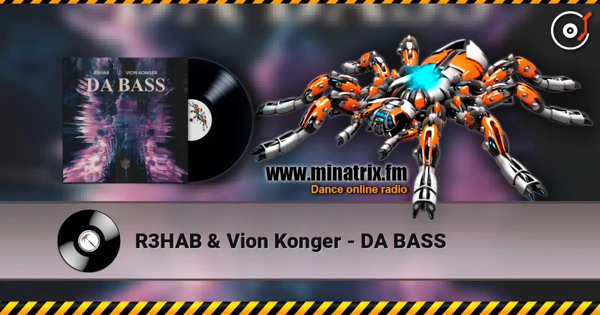 R3HAB & Vion Konger - DA BASS listen online in high quality | Minatrix.FM