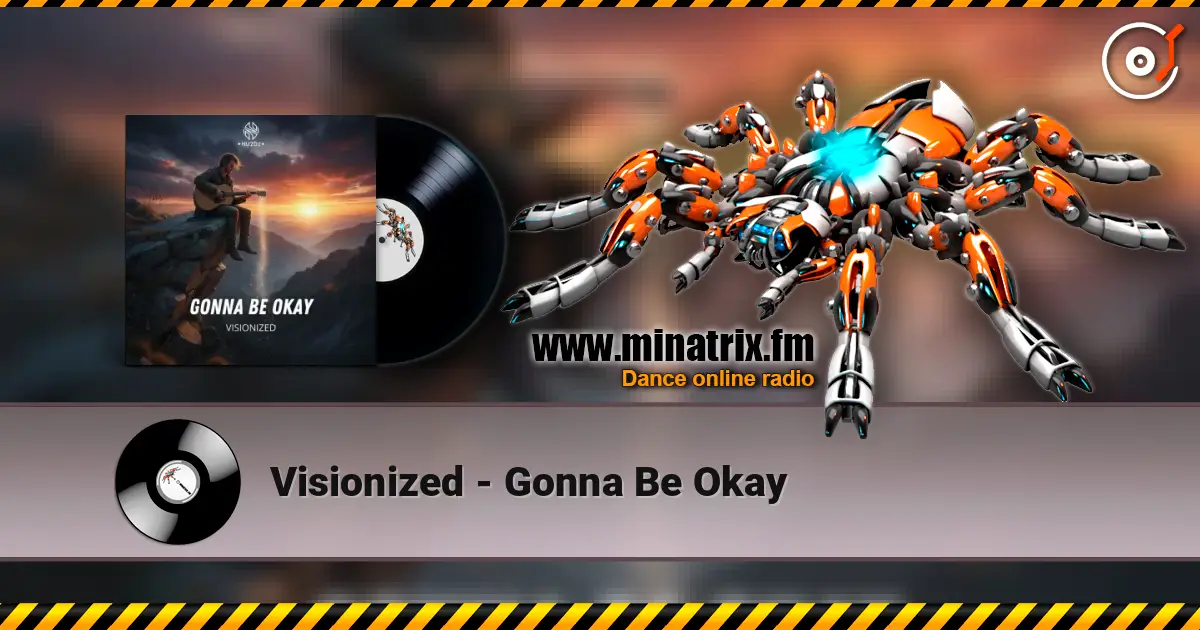 Visionized - Gonna Be Okay слухати онлайн у високій якості | Minatrix.FM