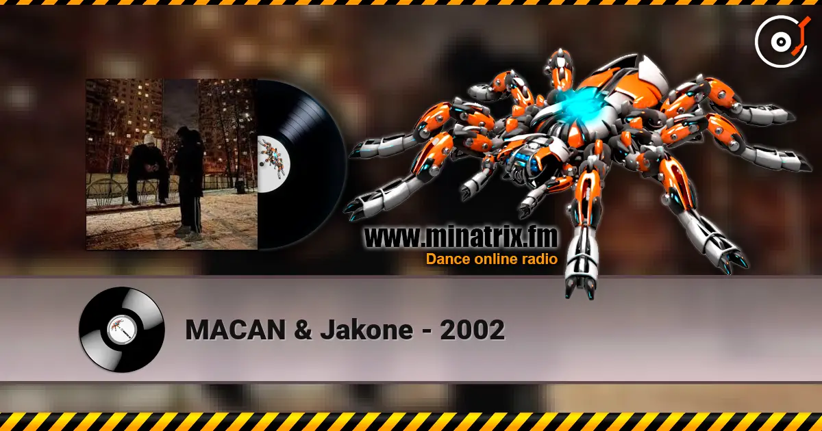 MACAN & Jakone - 2002 listen online in high quality | Minatrix.FM